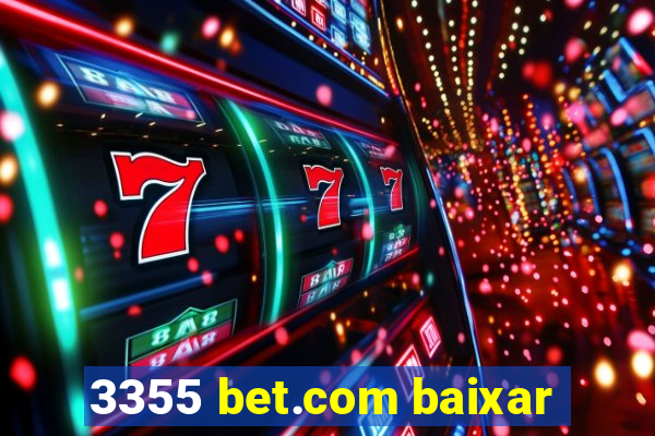 3355 bet.com baixar